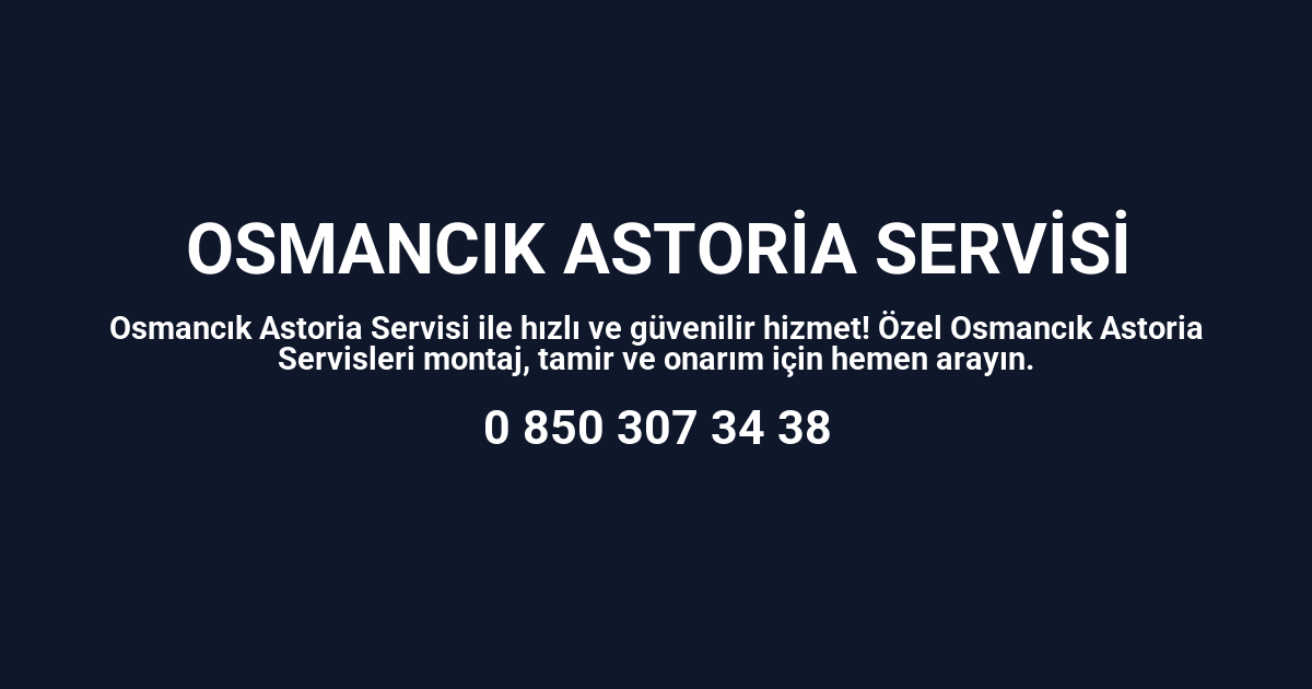 Osmancık Astoria Servisi